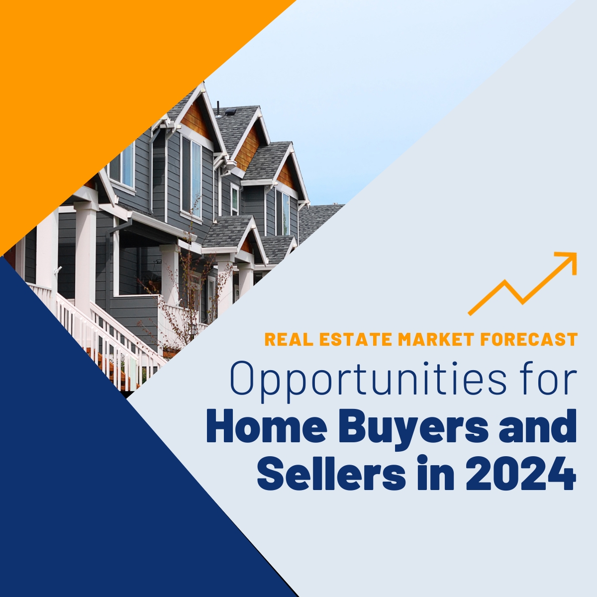 Real Estate Market Forecast: Opportunities for Home Buyers and Sellers in 2024